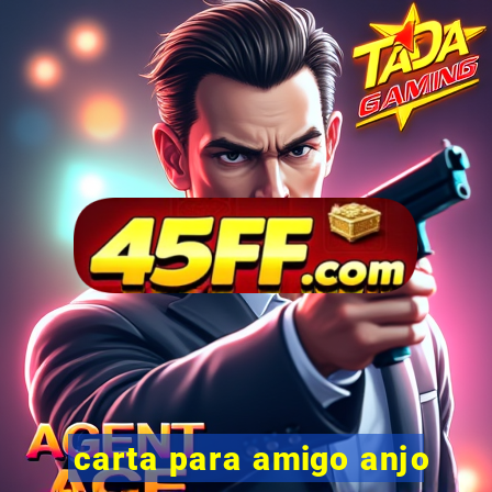 carta para amigo anjo